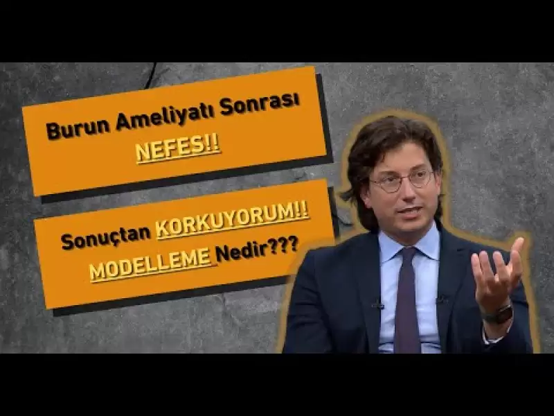 Burun Ameliyatı - Nefes Problemi - Modelleme - Sonuçtan KORKUYORUM!!