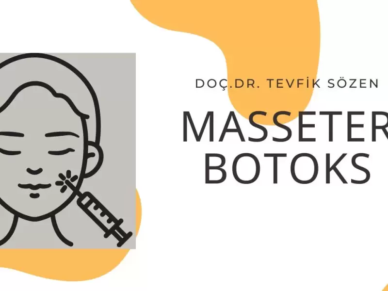 Masseter Botoks - Prof. Dr. Tevfik Sözen