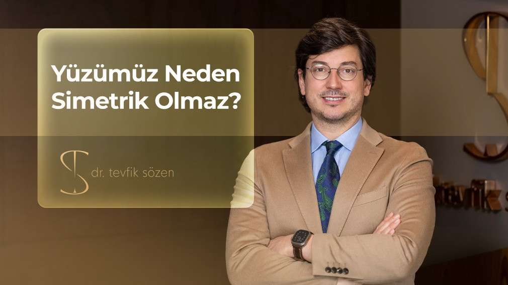 yüz asimetrisi, yüz simetrisi, yüzümüz neden simetrik olmaz, yüz estetiği, burun yüz uyumu, yüz oranları, yüz estetiği ankara, ankara yüz estetiği, rinoplasti ankara, prof dr tevfik sözen