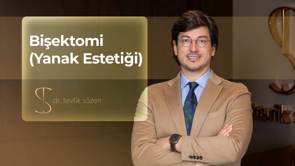 bişektomi, bişektomi ameliyatı, yanak estetiği, yanak inceltme, yanak eritme, bişektomi ankara, ankara yanak estetiği, yüz inceltme estetiği, yüz estetiği ankara, prof dr tevfik sözen