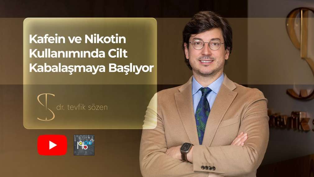 kafein cilde zarar verir mi, nikotin cilt yaşlanması, sigaranın cilde etkileri, cilt kabalaşması, yüz yaşlanması, cilt elastikiyeti, yüz estetiği ankara, ameliyatsız yüz gençleştirme, sıvı yüz germe, prof dr tevfik sözen