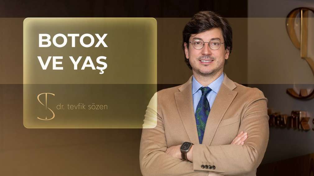 botox, botoks, botox yaşı, botoks kaç yaşında yapılır, botox uygulaması, botox etkisi, botoks ankara, yüz gençleştirme, kırışıklık tedavisi, prof dr tevfik sözen
